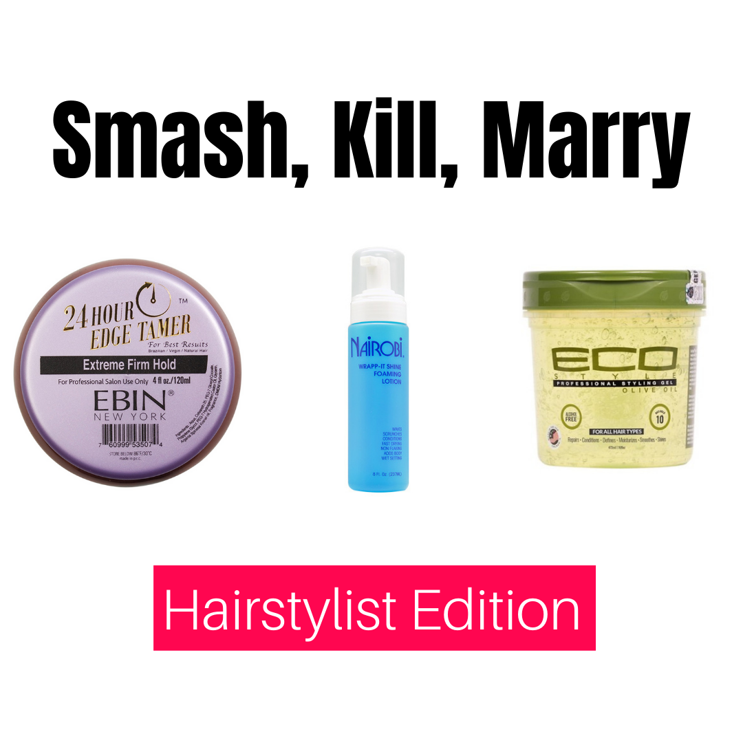 Smash, Kill, Marry- Haircare Edition